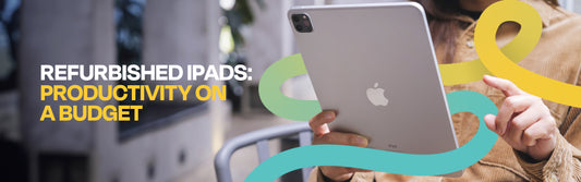 Refurbished iPads: Your Gateway to Productivity and Entertainment on a Budget